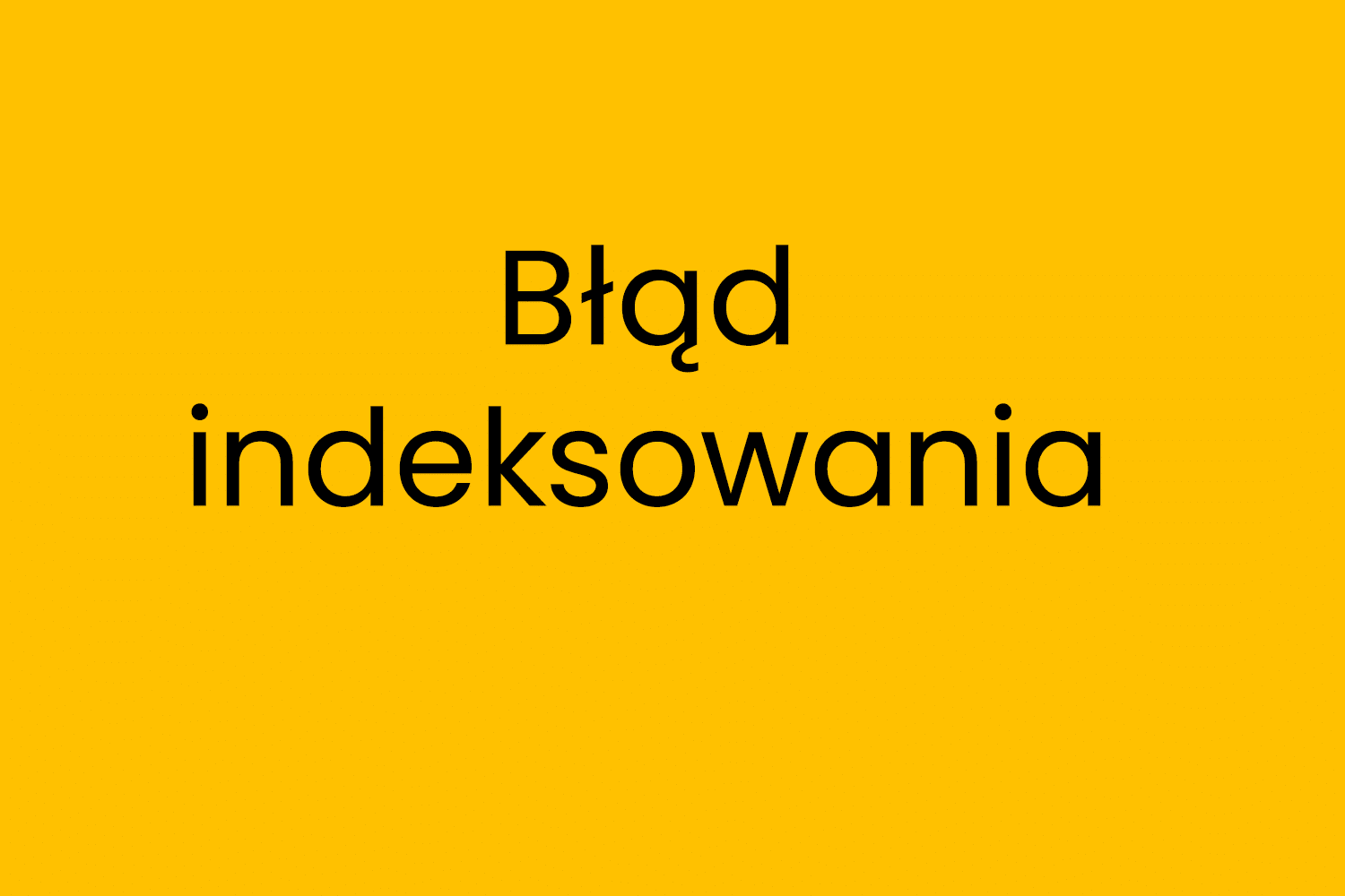 Błąd indeksowania