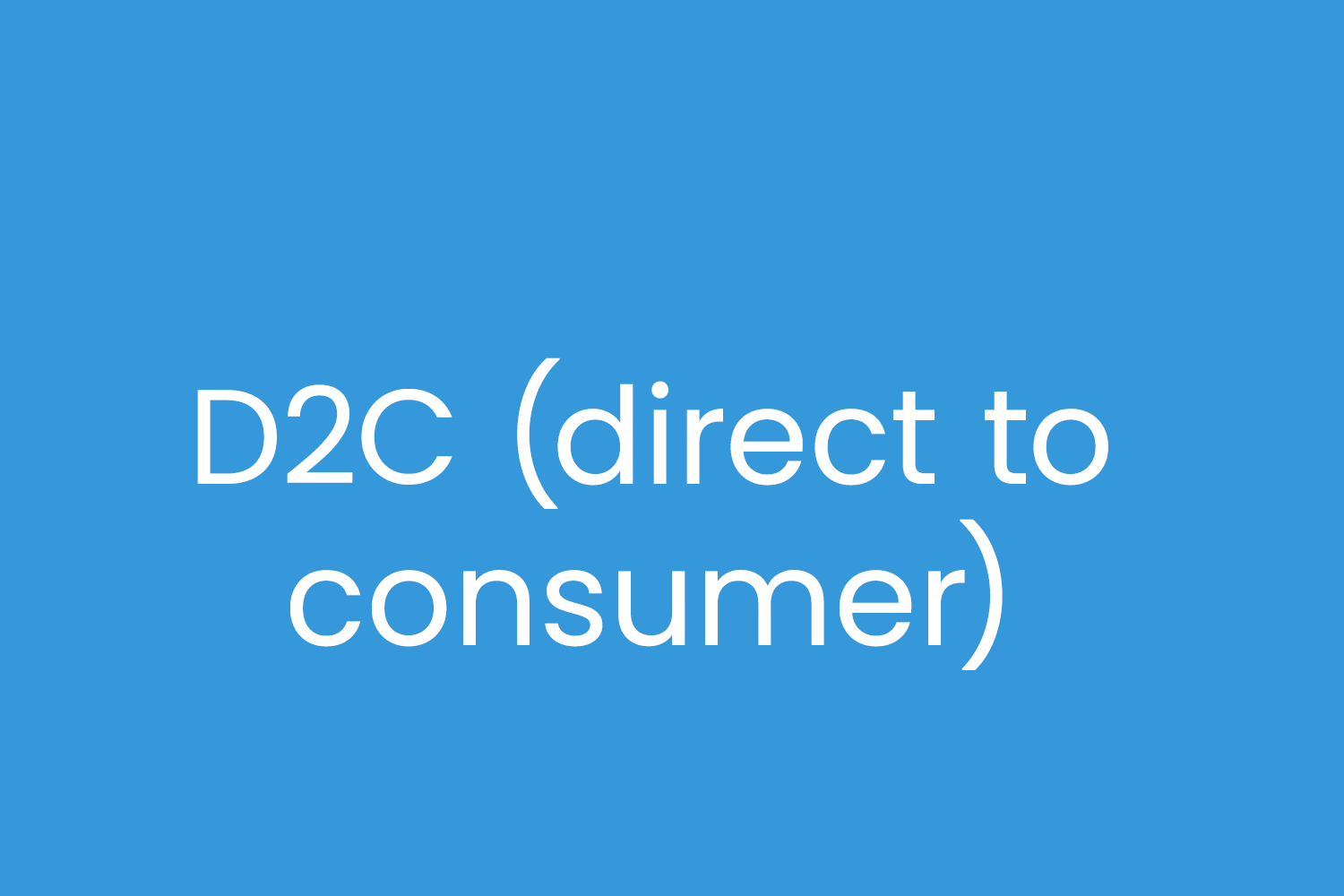 D2C direct to consumer