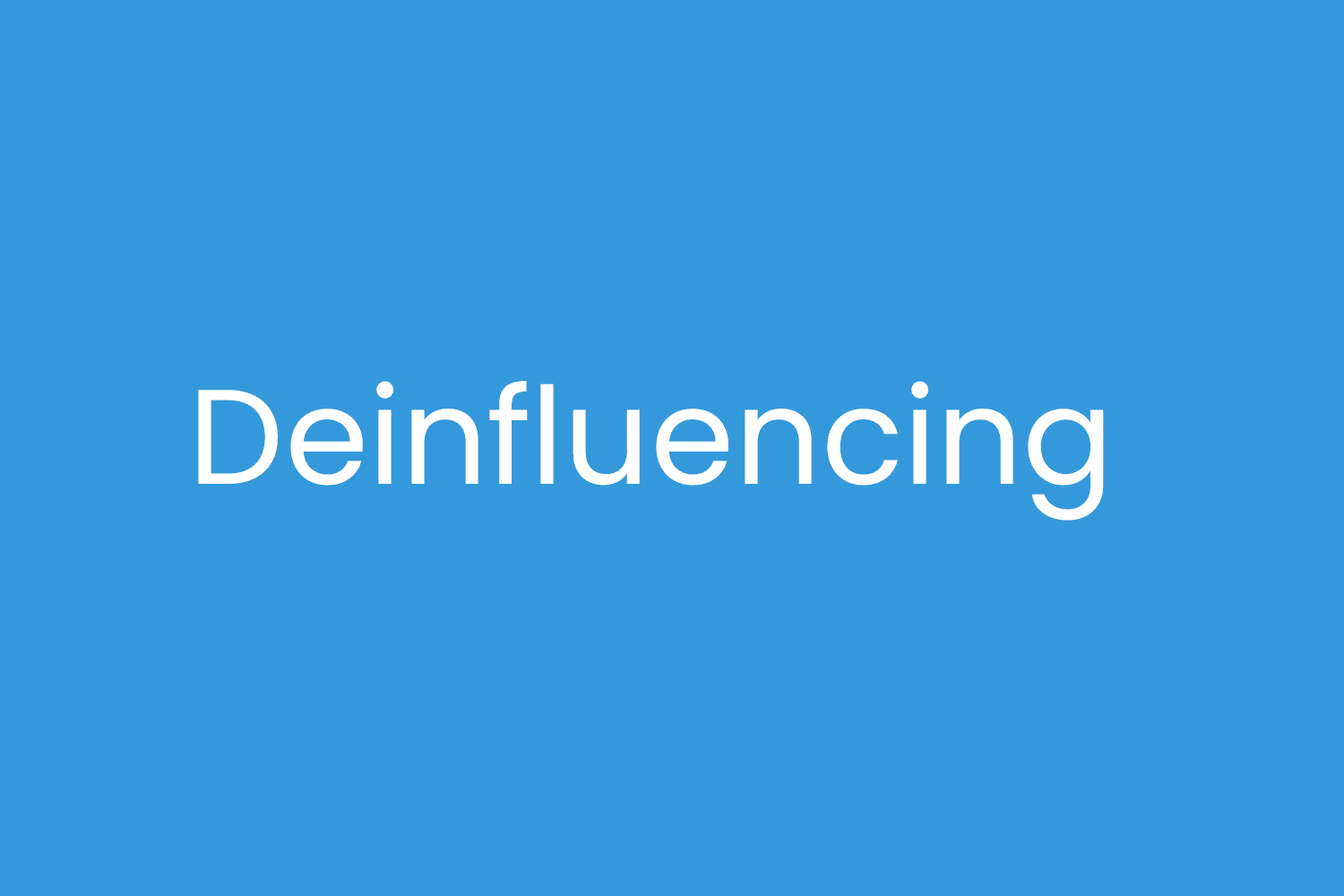Deinfluencing