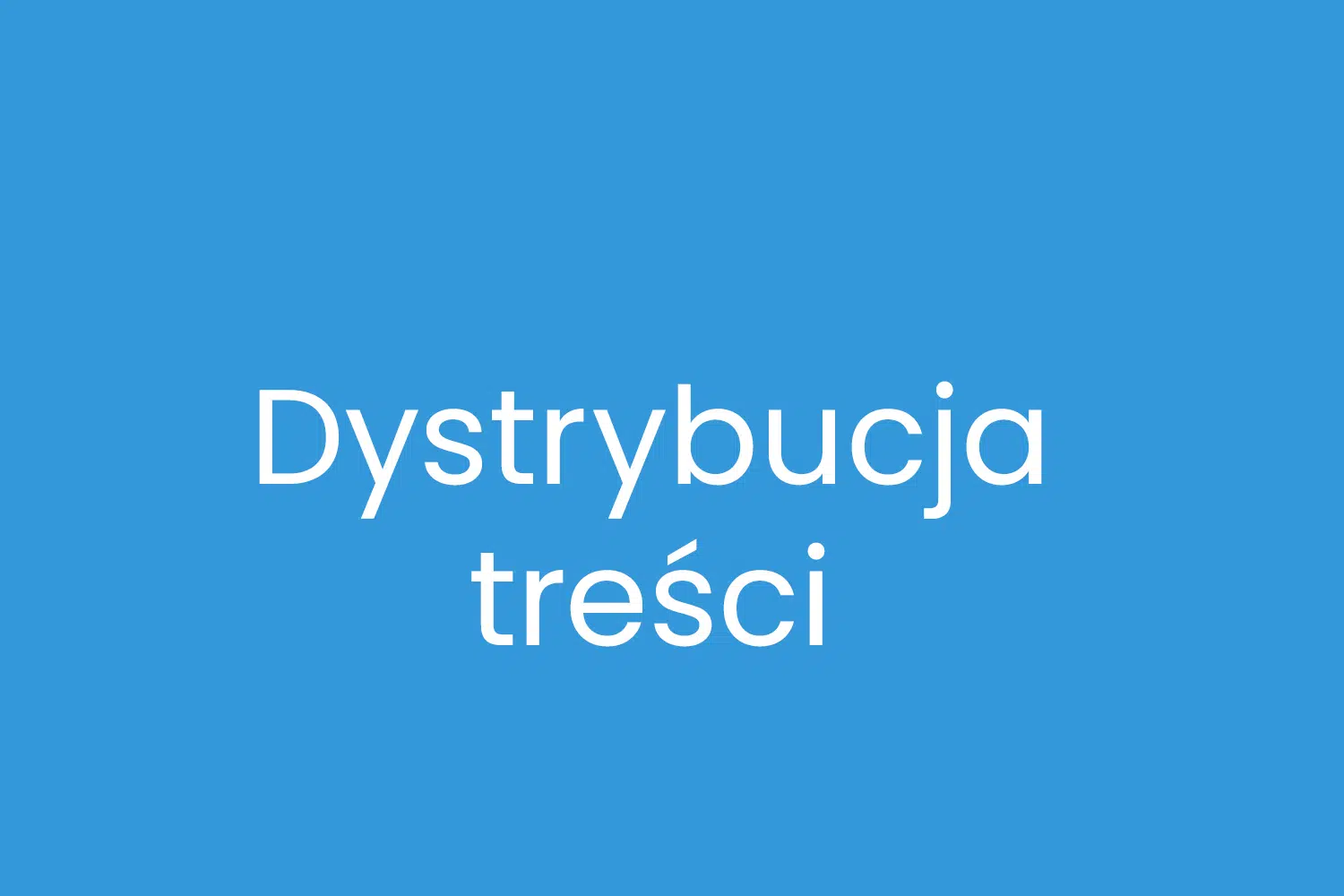 Dystrybucja treści