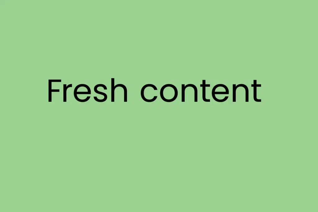 Fresh content