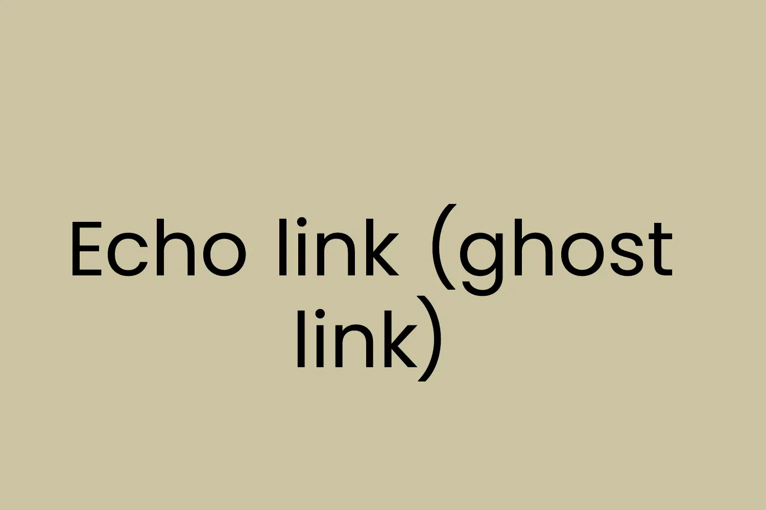 Echo link (ghost link)