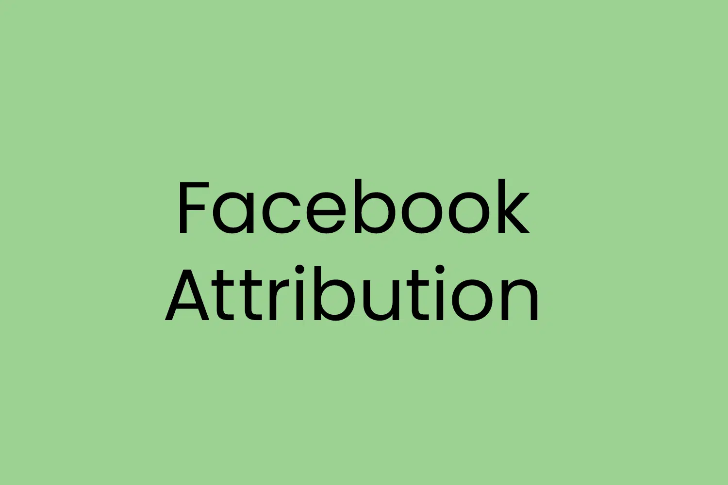 Facebook Attribution