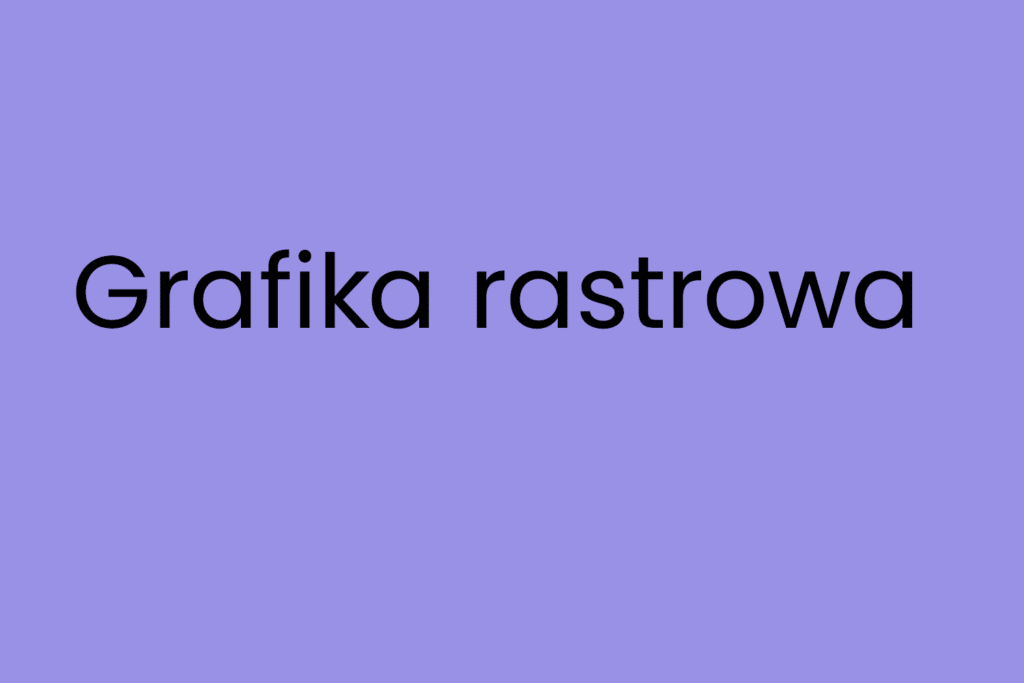 Grafika rastrowa
