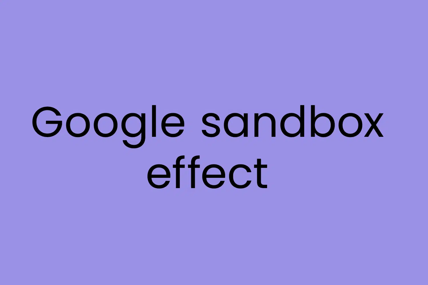 Google sandbox effect