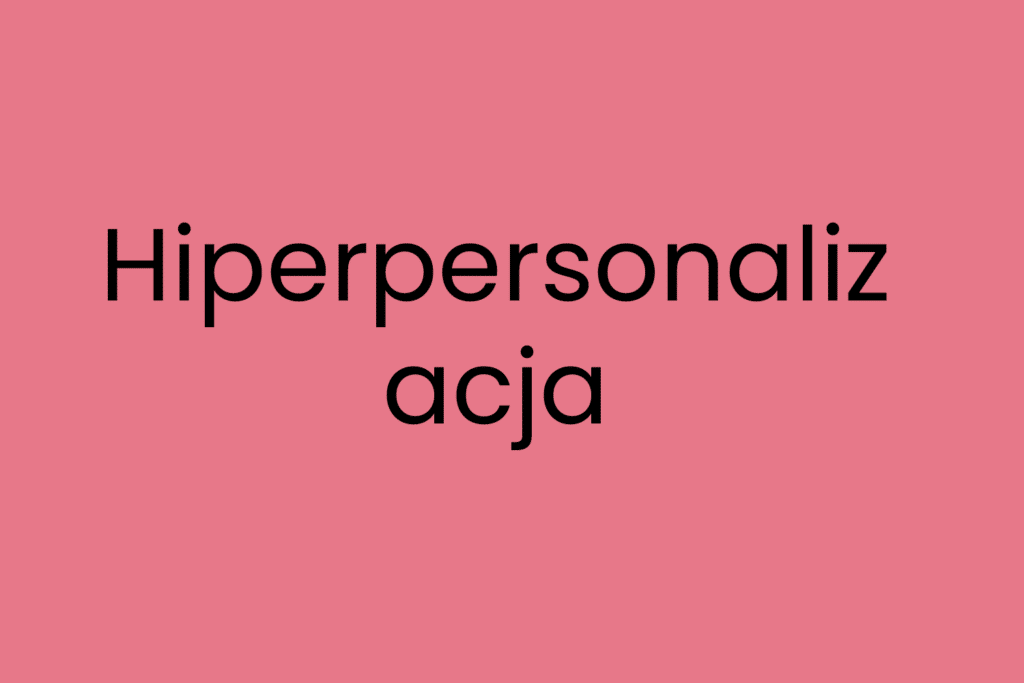 Hiperpersonalizacja