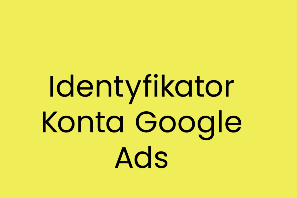 Identyfikator Konta Google Ads
