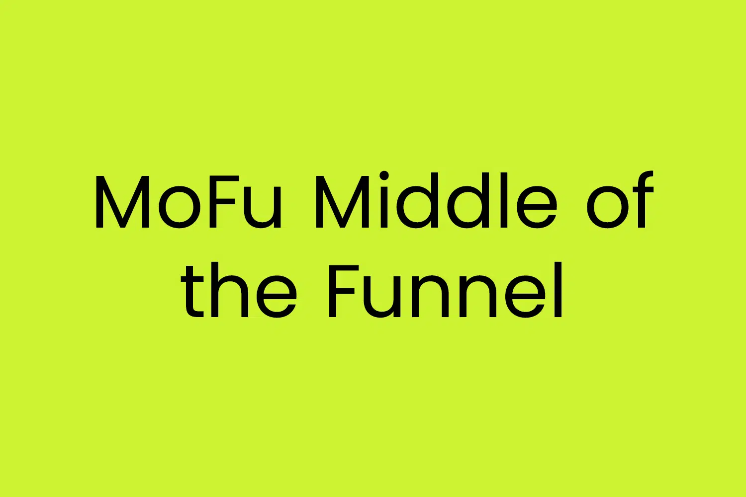 MoFu Middle of the Funnel