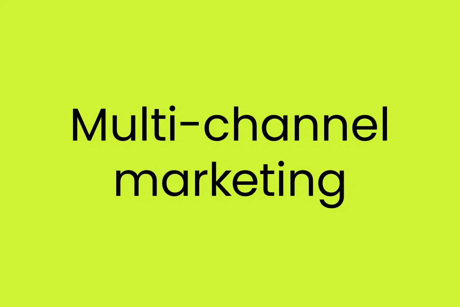 Multi-channel marketing