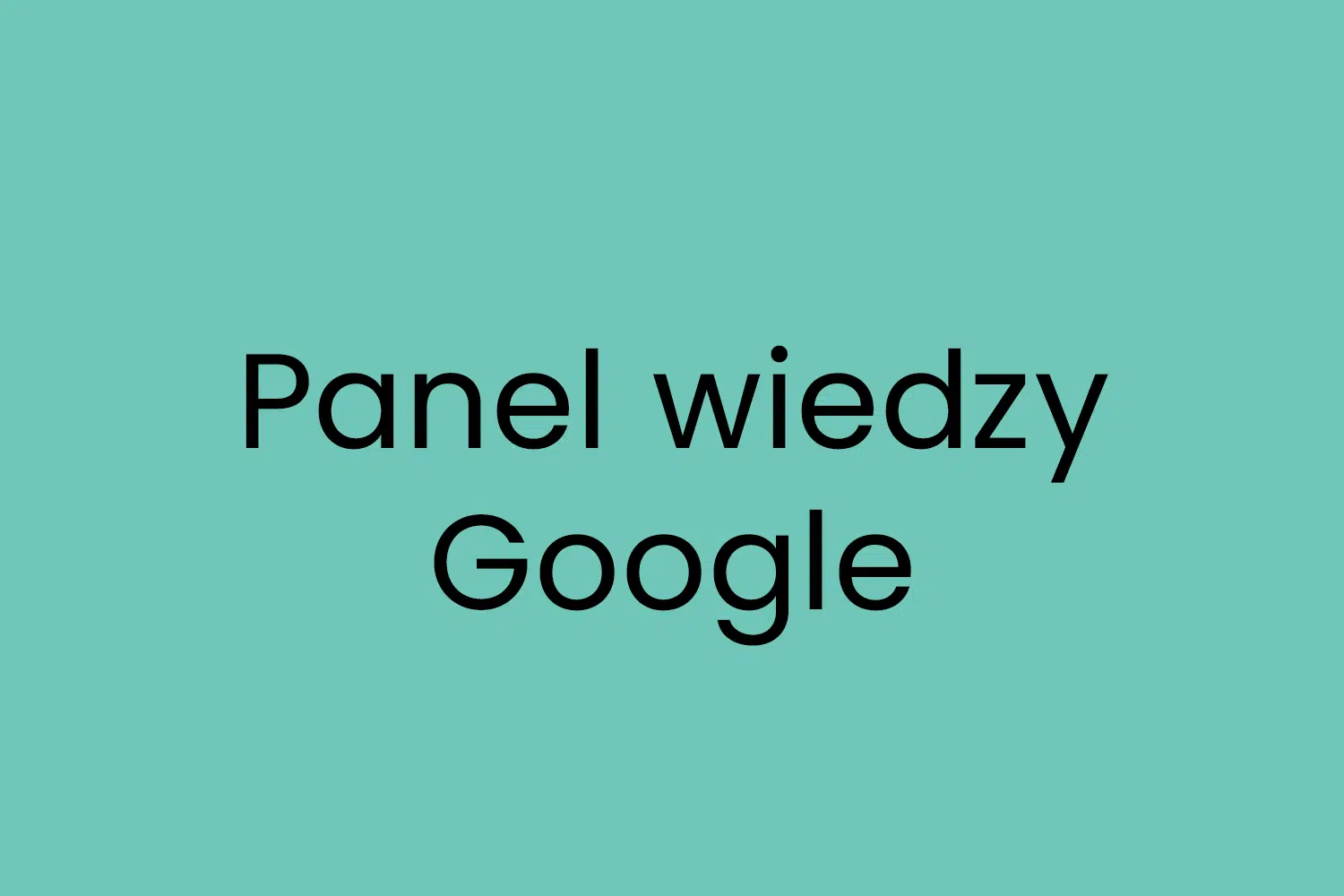 Panel wiedzy Google
