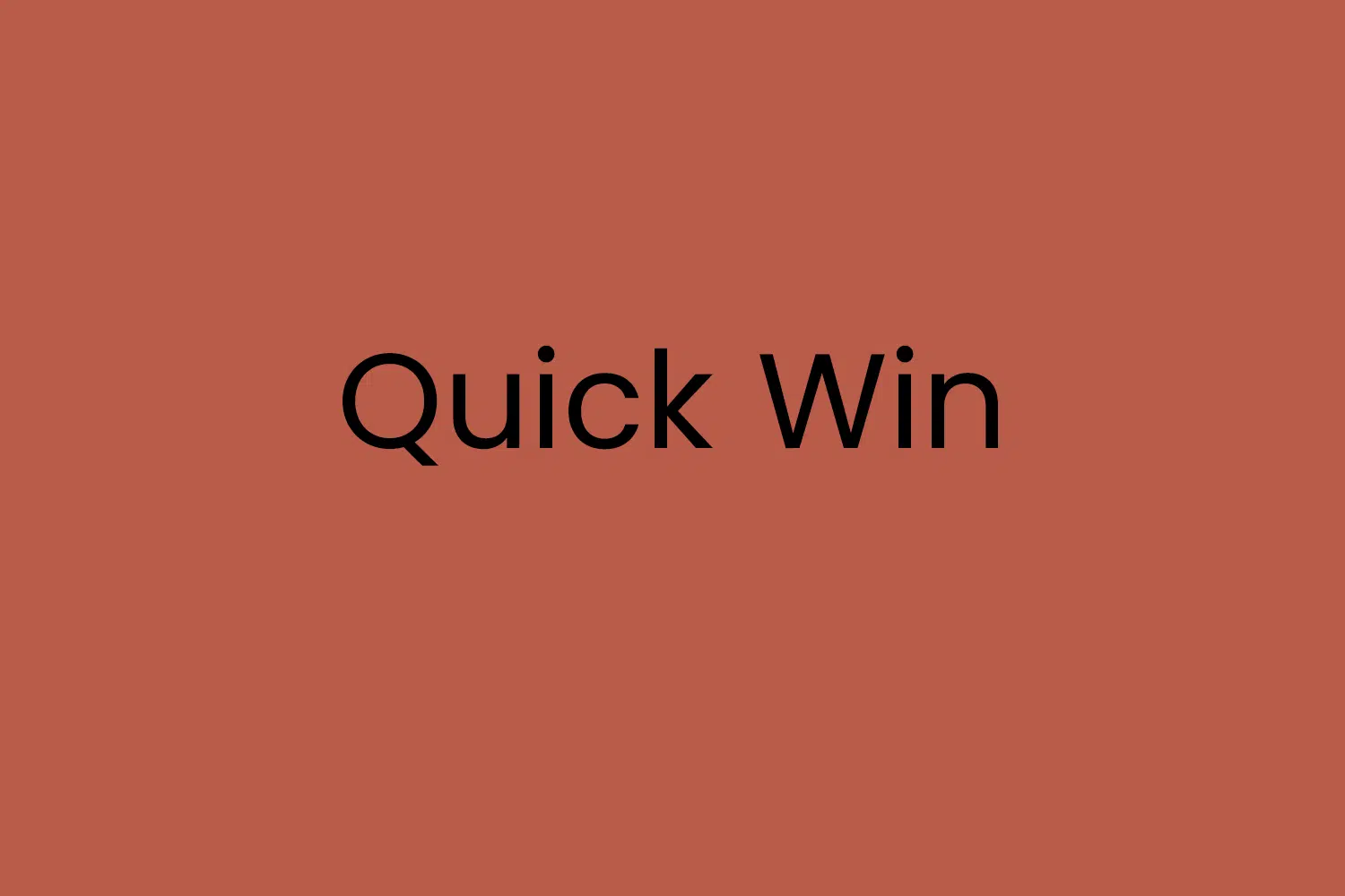 Quick Win